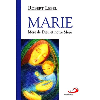 Marie, Mère de Dieu et notre Mère (French book)