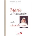 Marie de l'Incarnation ou le chant du coeur (French book)