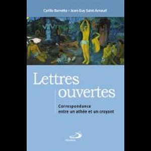 Lettres ouvertes : Correspondance entre un athée .. (French)