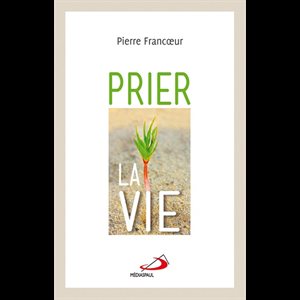 Prier la vie (French book)