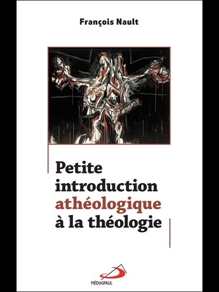 Petite introduction athéologique à la théologie