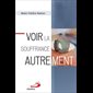 Voir la souffrance autrement (French book)