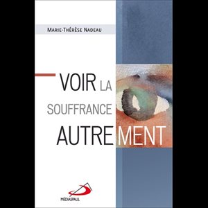 Voir la souffrance autrement (French book)