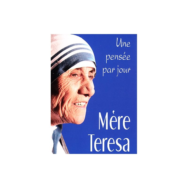 Mère Térèsa: Une pensée par jour