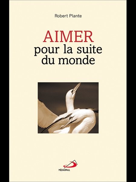 Aimer pour la suite du monde