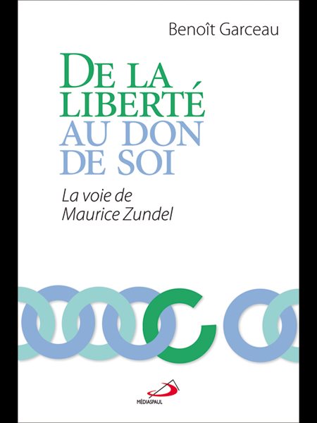 De la liberté au don de soi : La voie de Maurice Zundel