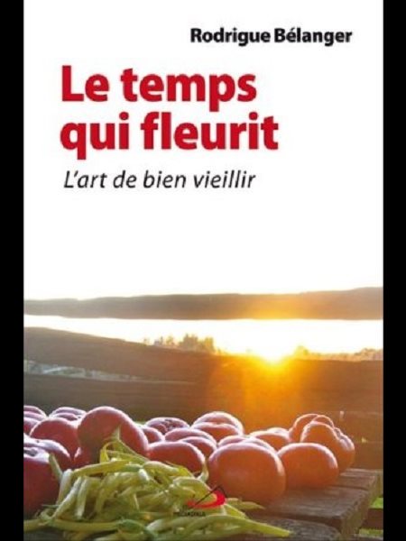 Temps Qui Fleurit, Le - L'art De Bien Vieillir (French Book)