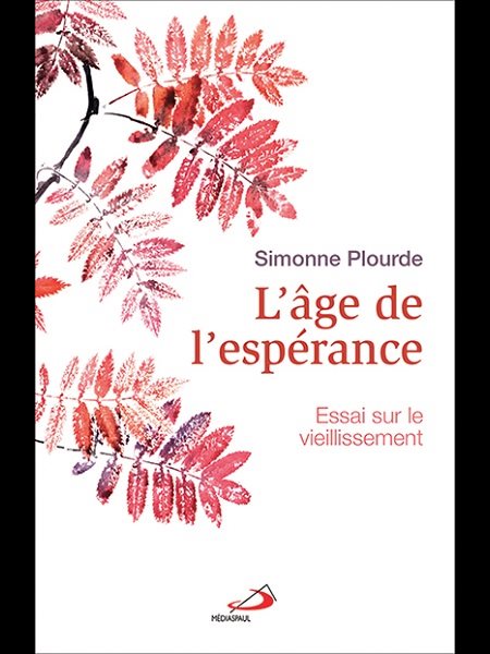 Âge de l'espérance, L' : Essai sur le vieillissement