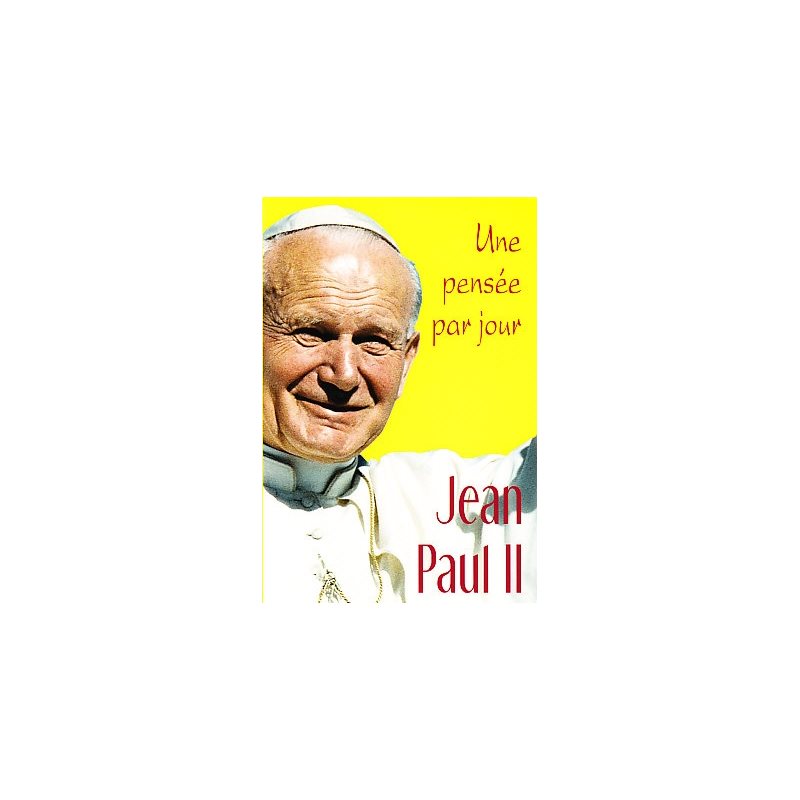 Jean-Paul II: Une pensée par jour