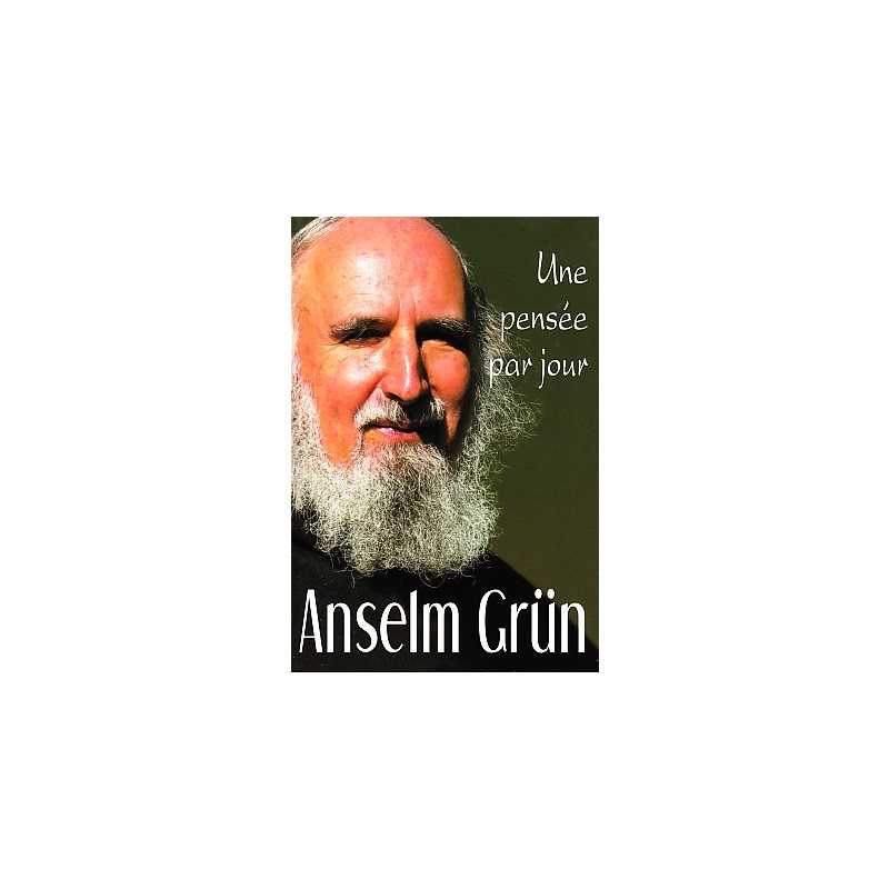 Anselm Grun: Une pensée par jour