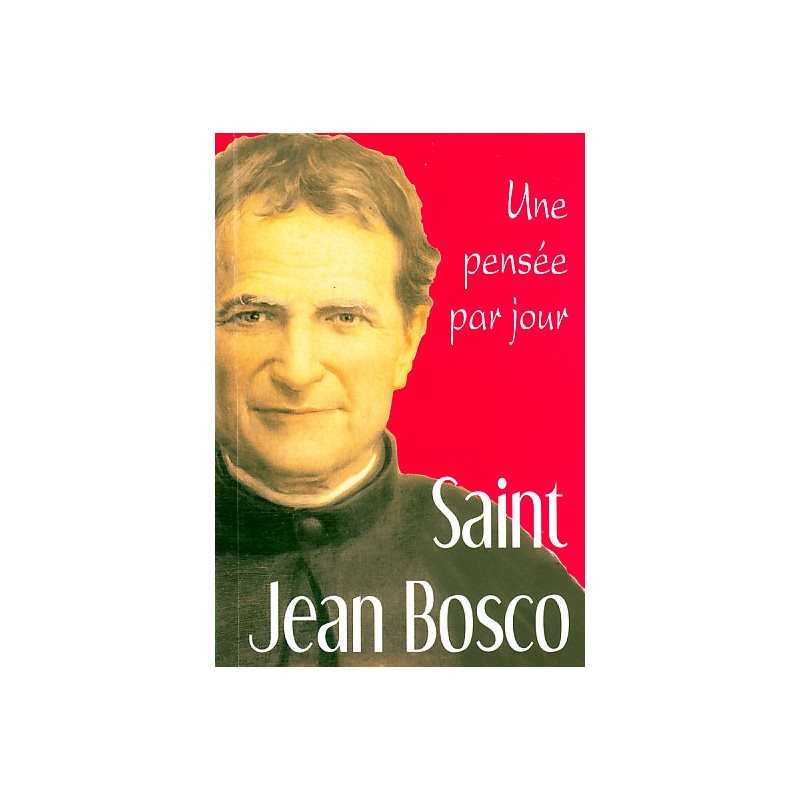 Saint Jean Bosco : une pensée par jour