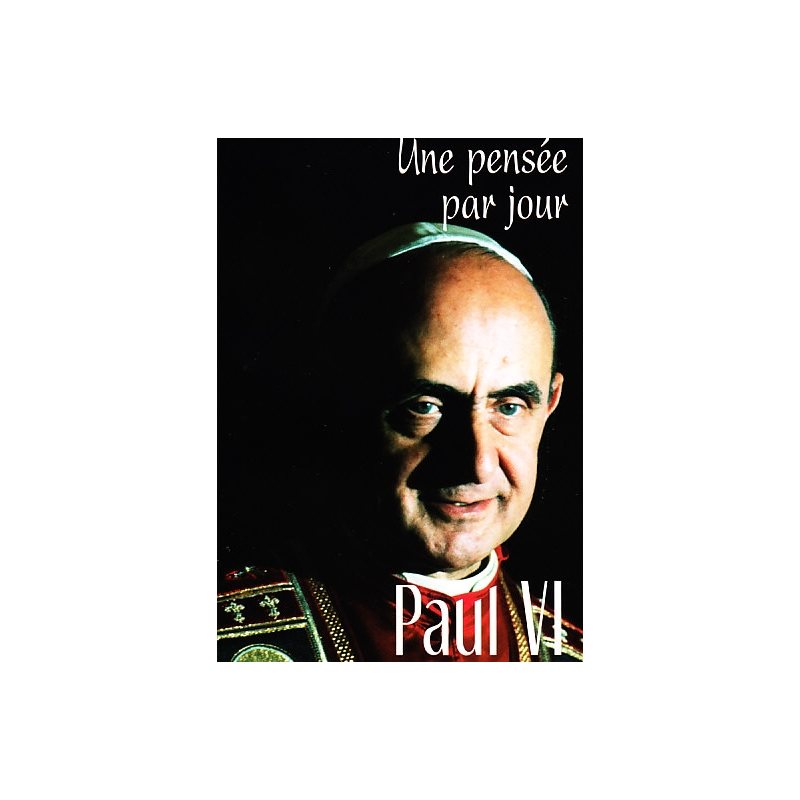 Paul VI : une pensée par jour