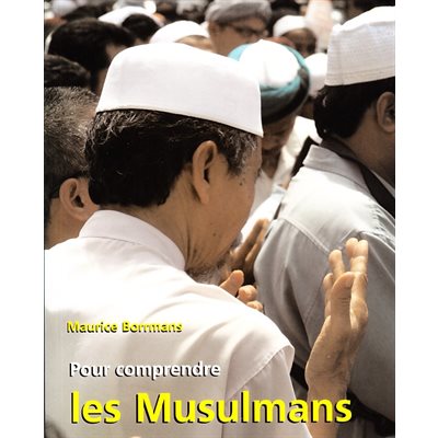 Pour comprendre les musulmans