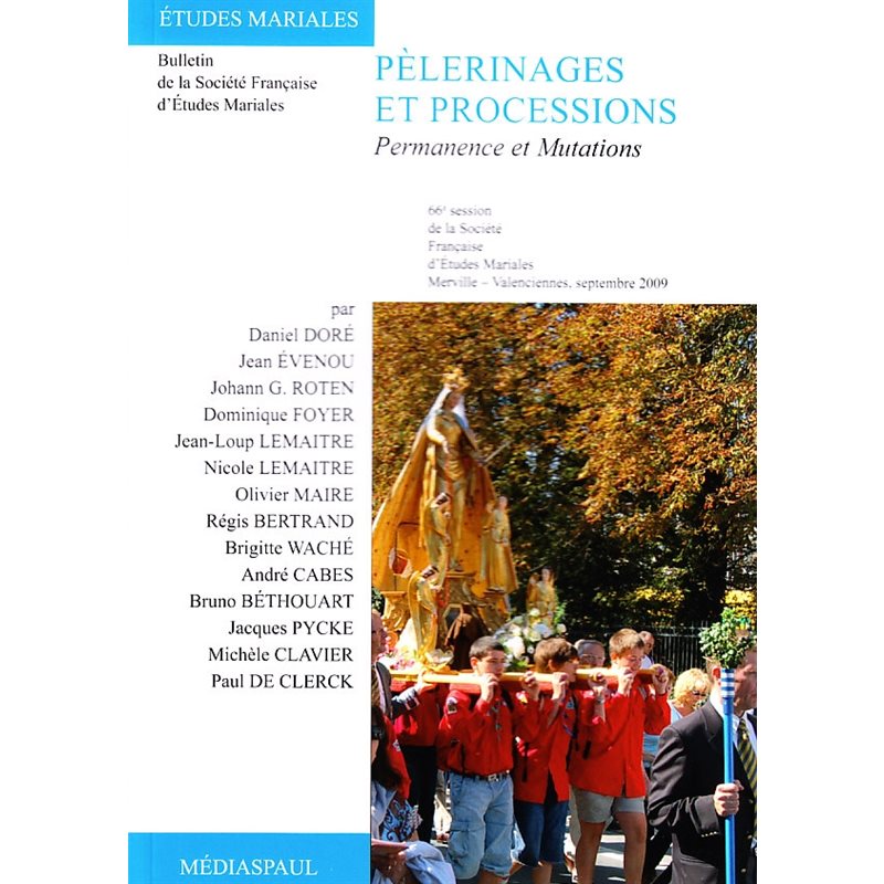 Pèlerinages et processions : Permanence et Mutation