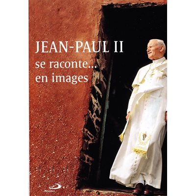 Jean-Paul II se raconte... en images (French book)