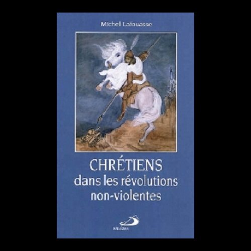 Chrétiens dans les révolutions non-violentes (French book)