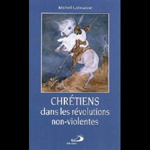 Chrétiens dans les révolutions non-violentes (French book)