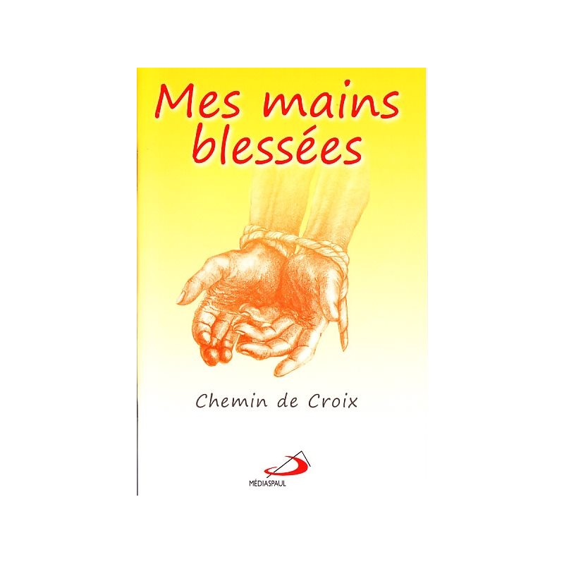 Mes mains blessées : chemin de croix (French book)