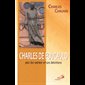 Charles de Foucauld par lui-même et ses héritiers (French)