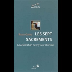 Sept sacrement, Les : La célébration du mystère chrétien