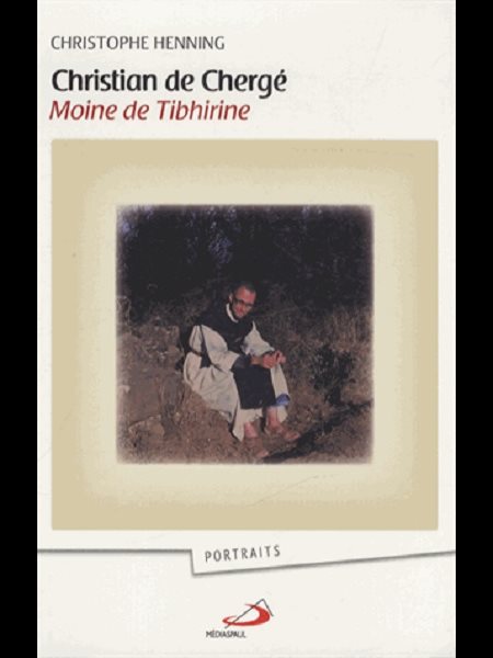 Christian de Chergé : Moine de Tibhirine (French book)