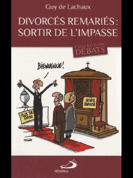 Divorcés remariés : sortir de l'impasse (French book)