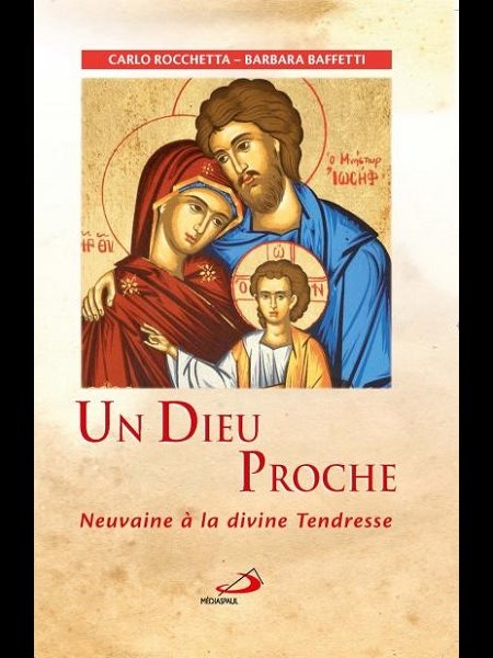 Un Dieu proche : Neuvaine à la divine Tendresse