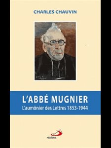 Abbé Mugnier, L' : L'aumônier des lettres 1853-1944