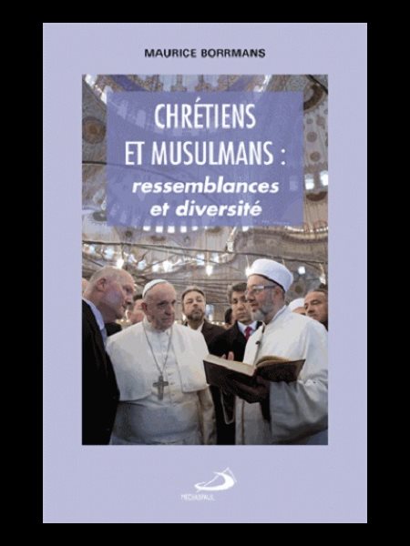 Chrétiens et Musulmans - Proches et lointains