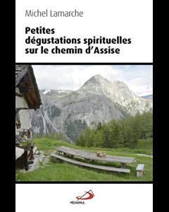 Petites dégustations spirituelles sur le chemin d'Assise