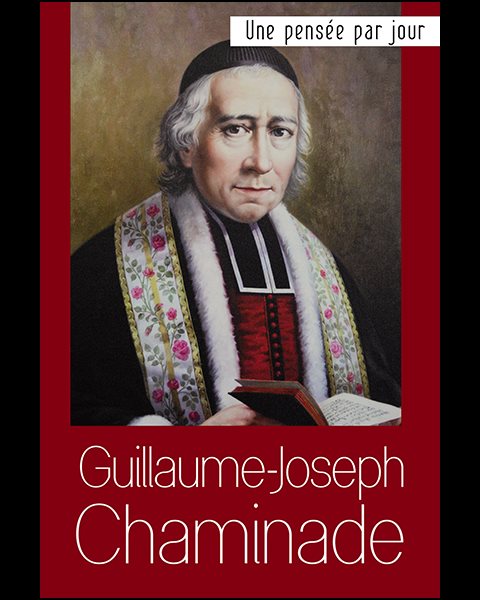 Guillaume-Joseph Chaminade : Une pensée par jour