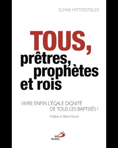 Tous, prêtres, prophètes et rois