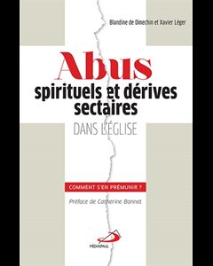 Abus spirituels et dérives sectaires dans l'Église