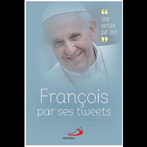 François par ses tweets : une pensée par jour