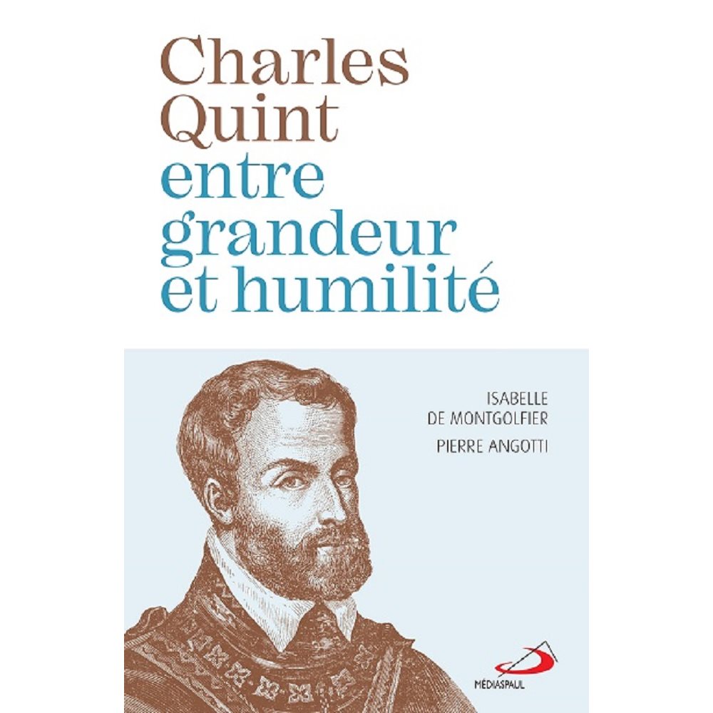 Charles Quint, entre grandeur et humilité, French book