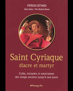 Saint Cyriaque : diacre et martyr : culte, miracles et exor.