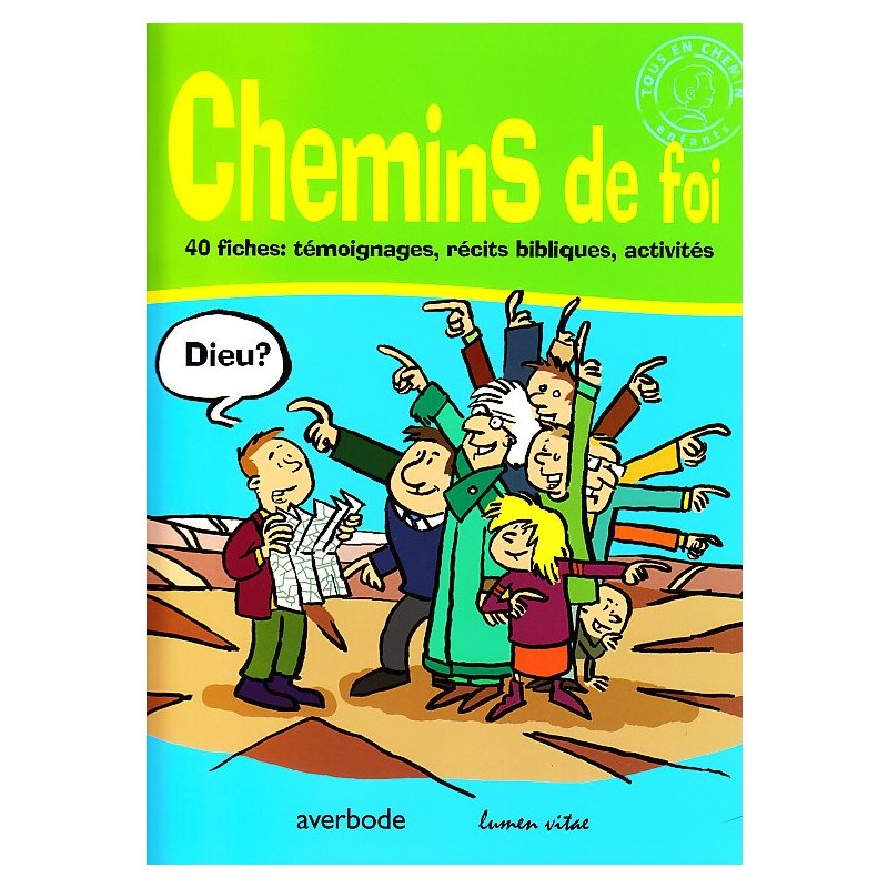 Chemins de foi - 40 fiches: témoignages, récits bibliques,..