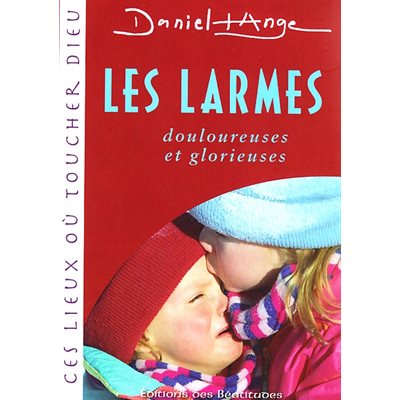 Larmes douloureuses et glorieuses, Les