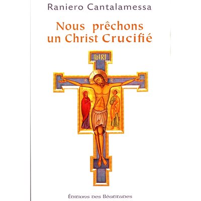 Nous prêchons un Christ Crucifié - réédition (French book)