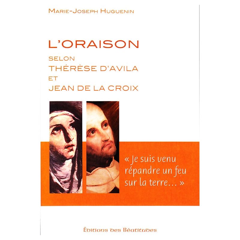 Oraison selon Thérèse d'Avila et Jean de la Croix, L'