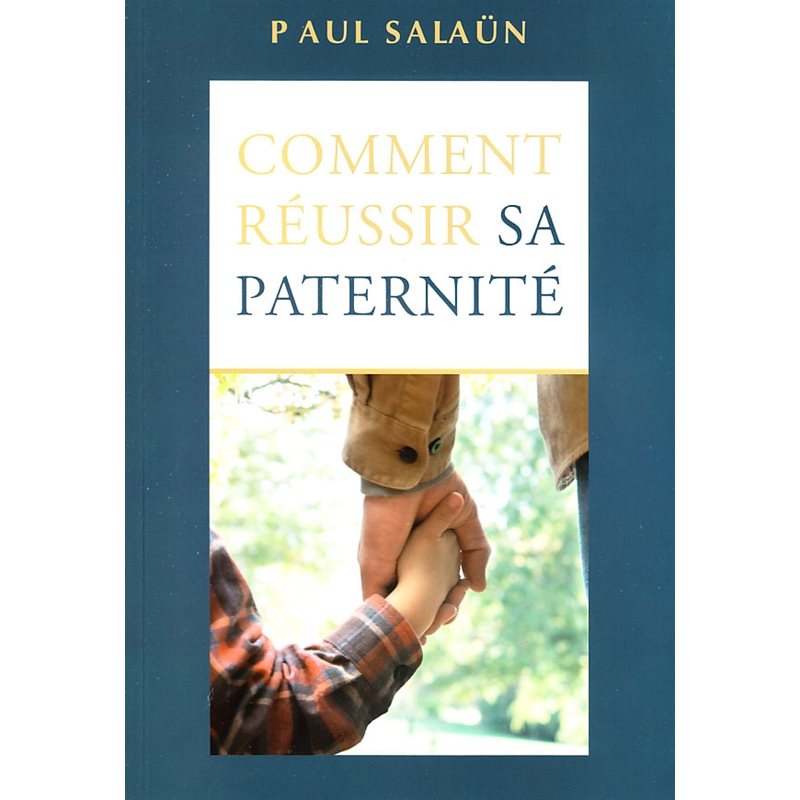 Comment réussir sa paternité (French book)