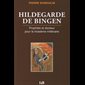 Hildegarde de Bingen : prophète et docteur .. 3e millénaire