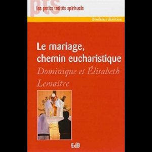 Mariage, chemin eucharistique, Le