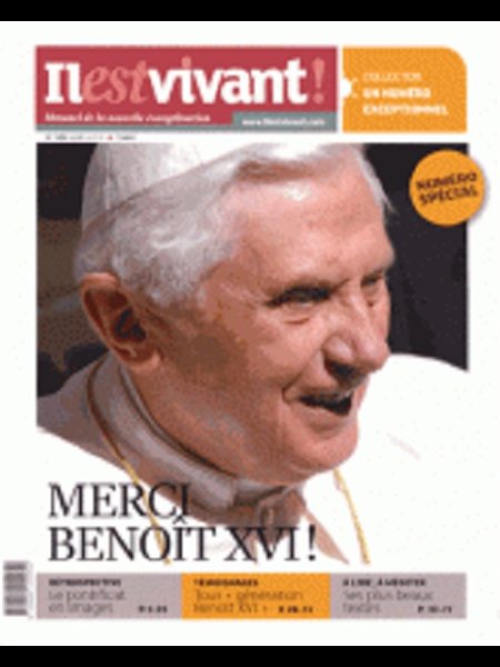 Revue Il est vivant! No. 302 mars 2013 Merci Benoît XVI!