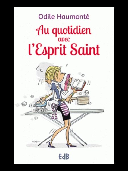 Au quotidien avec l'Esprit-Saint