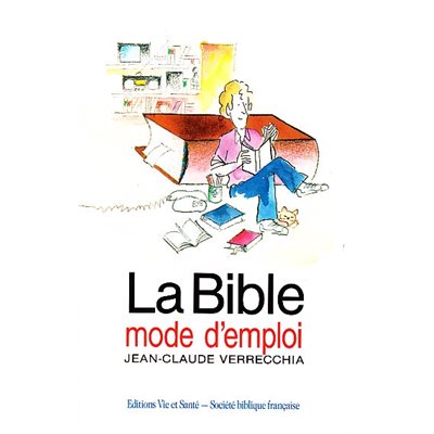 Bible mode d'emploi, La