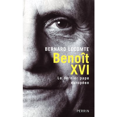 Benoît XVI -Dernier Pape..