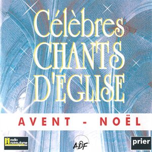 CD Célèbres chants d'église Avent-Noël, French