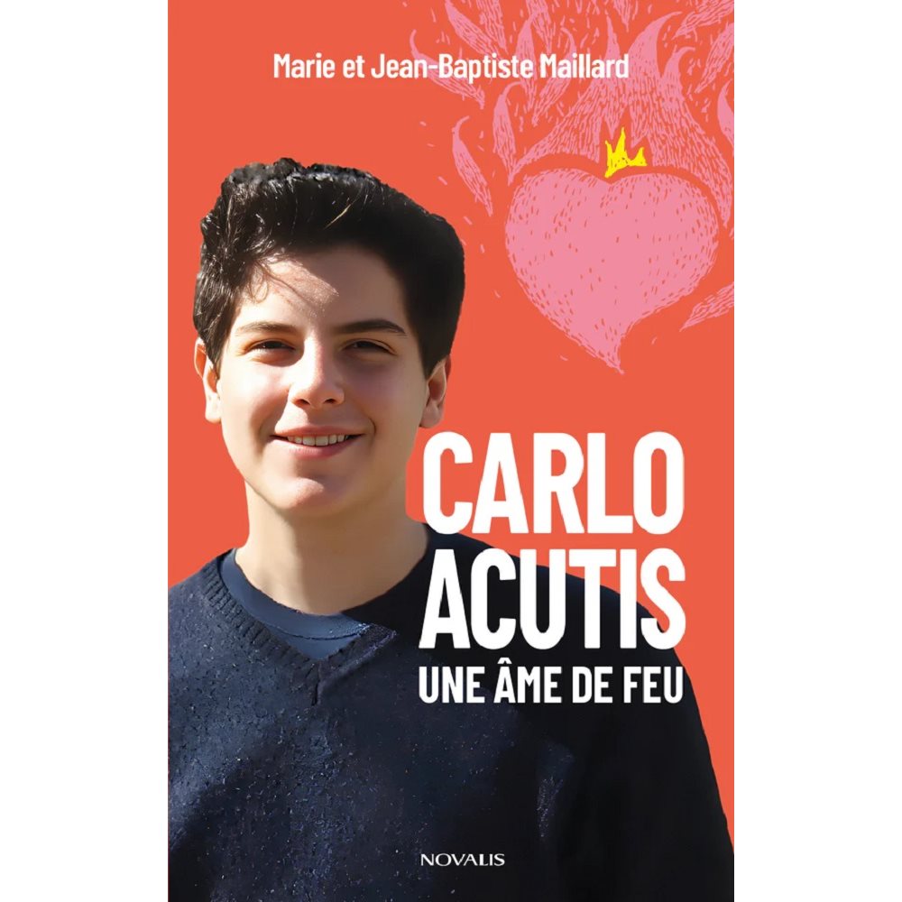 Carlo Acutis. Une âme de feu Carlo Acutis. Une âme de feu