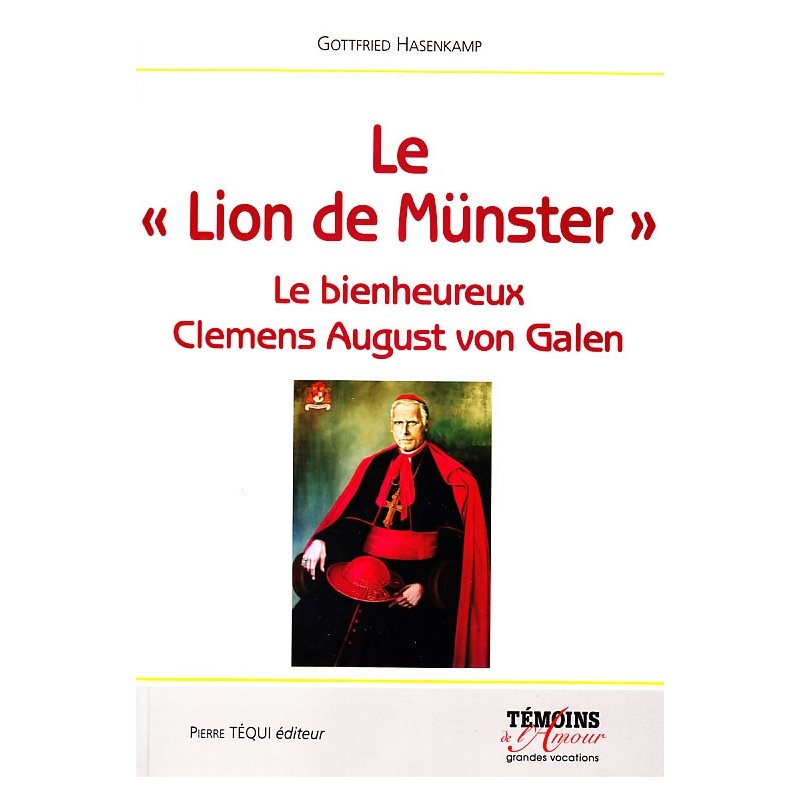 Lion de Munster, Le (Bienheureux Clemens August Von Galen)